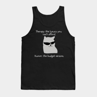 Therapy? too expensive. I choose Humor Tank Top